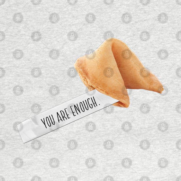 fortune cookie - you are enough by mystudiocreate